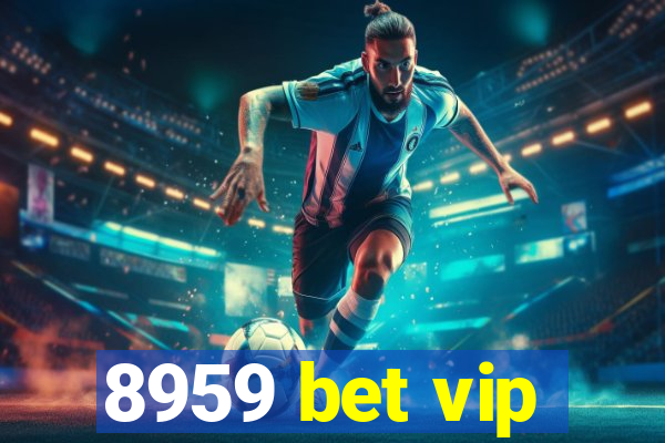 8959 bet vip