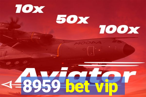 8959 bet vip