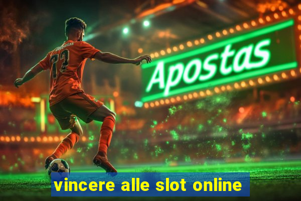 vincere alle slot online