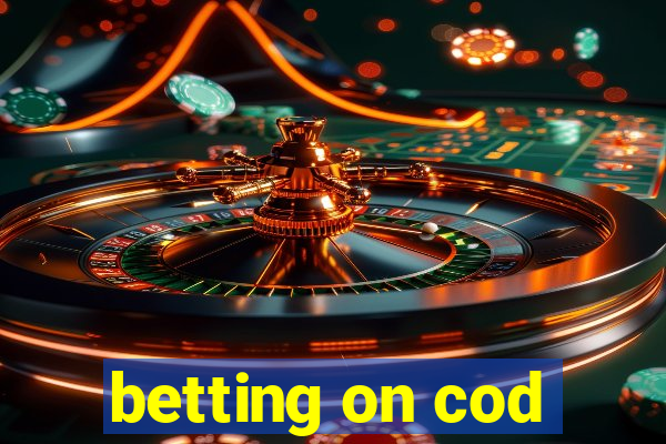 betting on cod