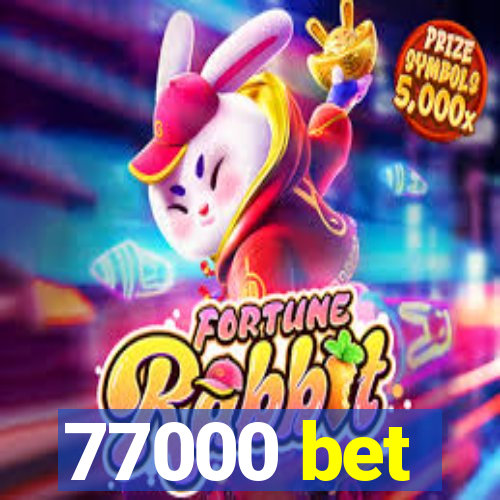 77000 bet