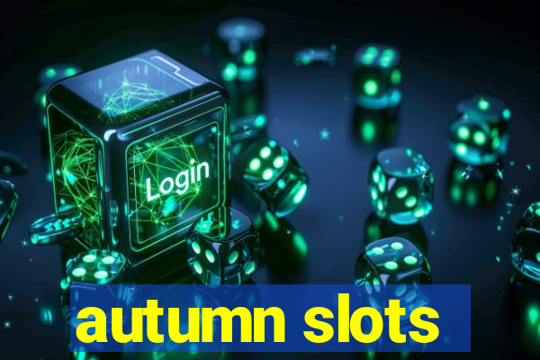 autumn slots