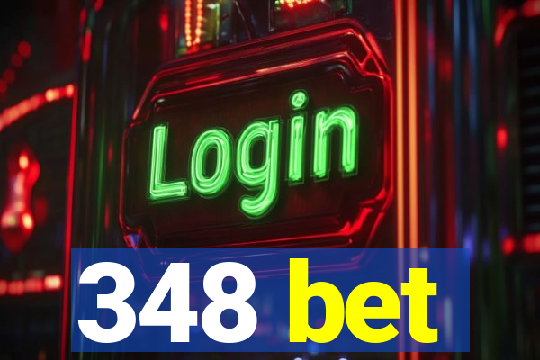 348 bet