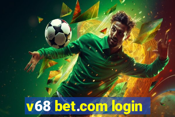 v68 bet.com login