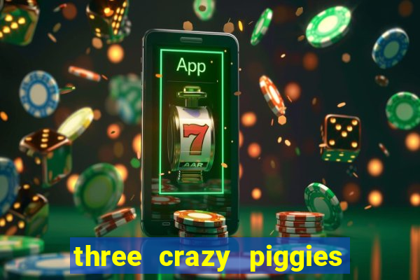 three crazy piggies onde jogar