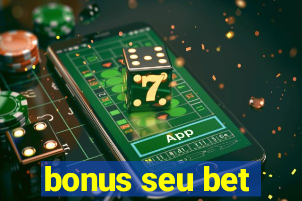 bonus seu bet