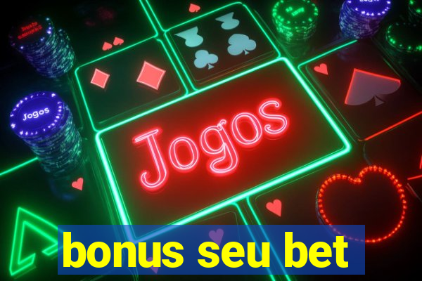 bonus seu bet