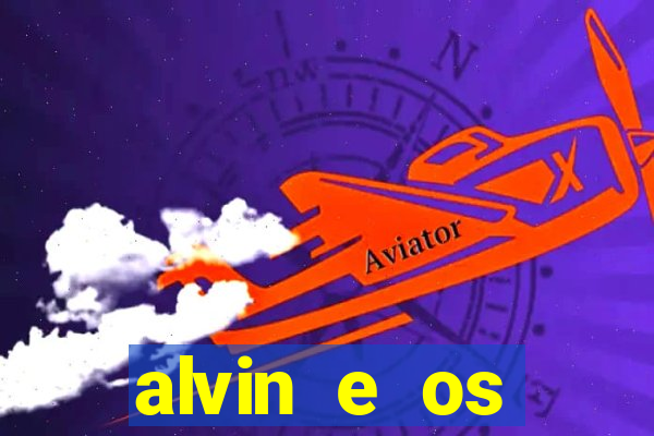 alvin e os esquilos redecanais