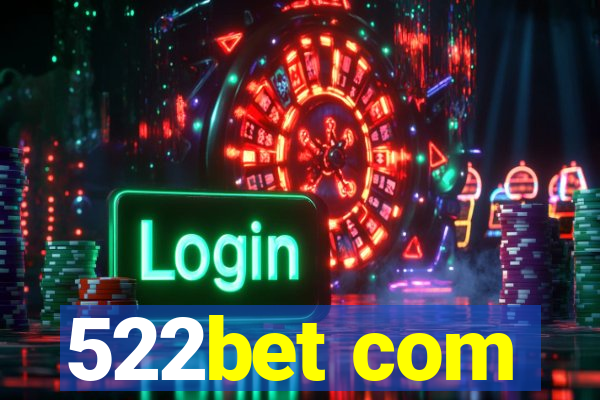 522bet com