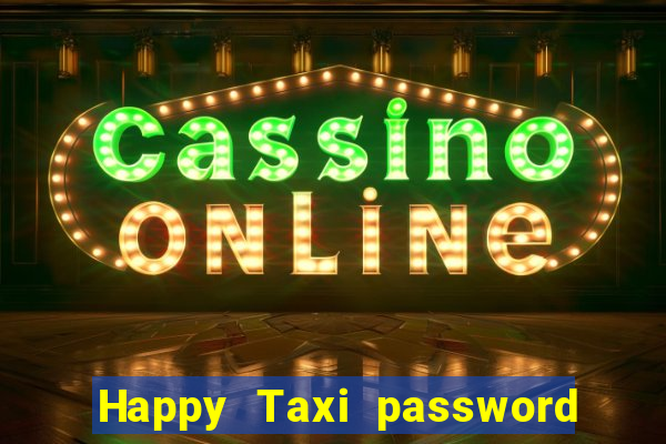 Happy Taxi password road 96 road 96 senha do cofre