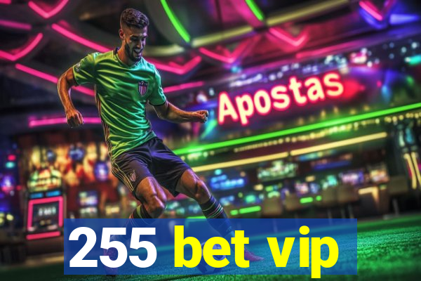 255 bet vip