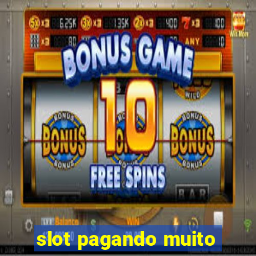 slot pagando muito