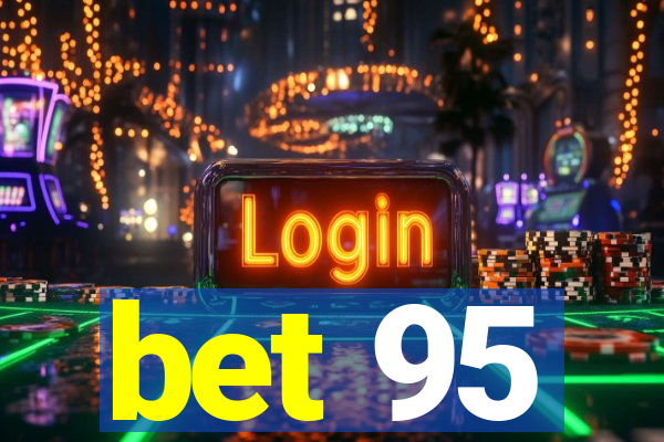 bet 95