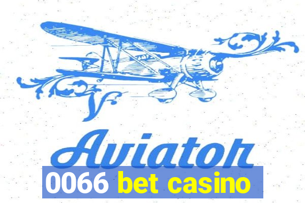 0066 bet casino