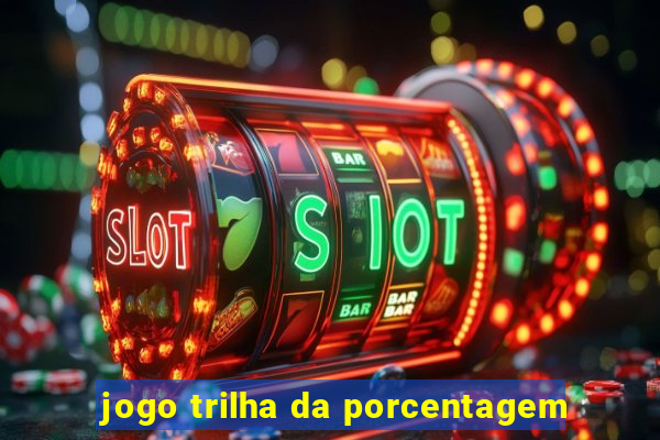 jogo trilha da porcentagem