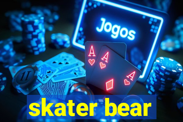 skater bear