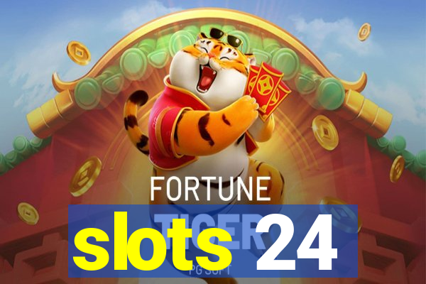 slots 24