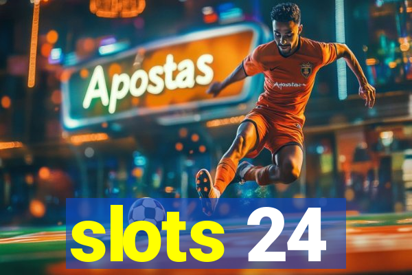 slots 24