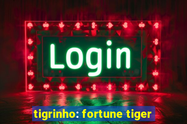 tigrinho: fortune tiger