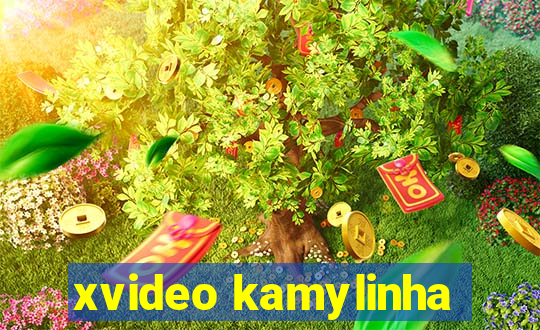 xvideo kamylinha