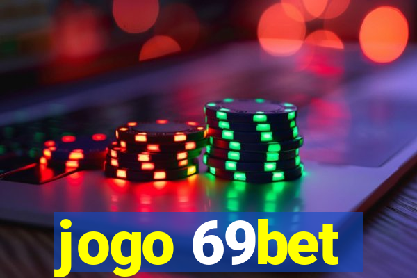 jogo 69bet