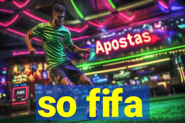 so fifa