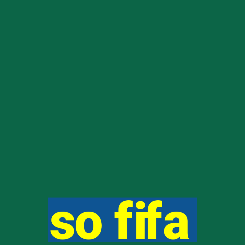 so fifa