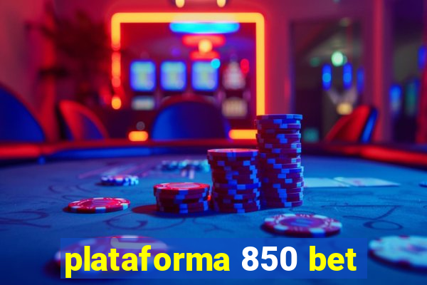 plataforma 850 bet