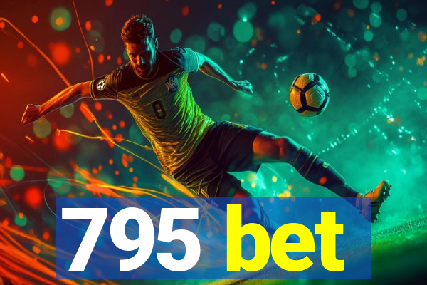 795 bet