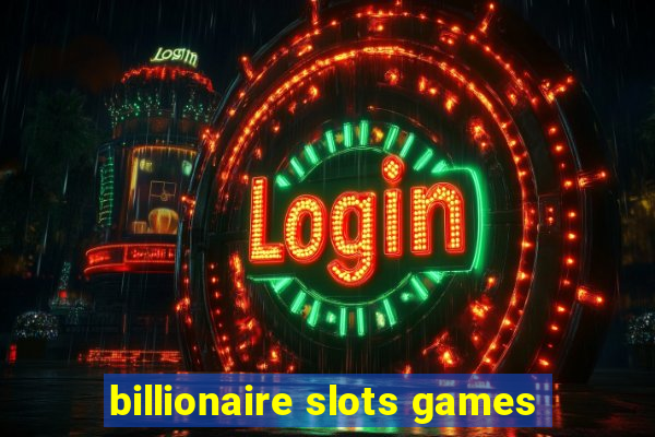 billionaire slots games