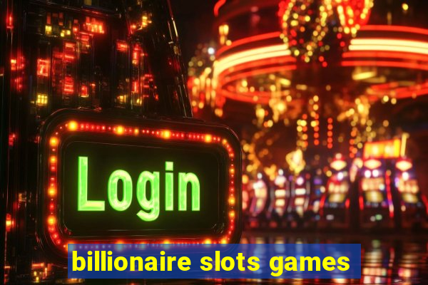 billionaire slots games