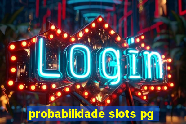 probabilidade slots pg