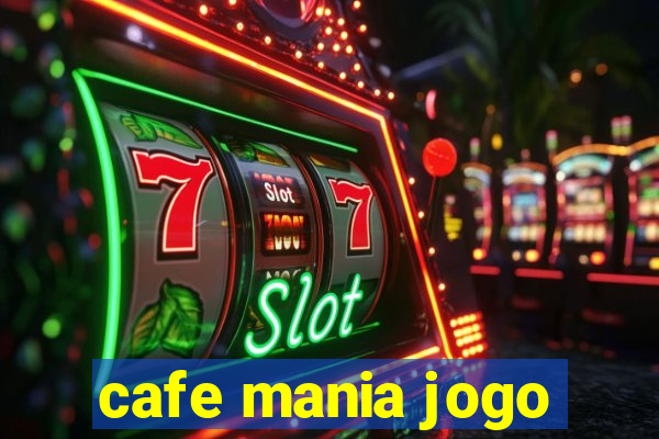 cafe mania jogo