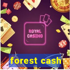 forest cash