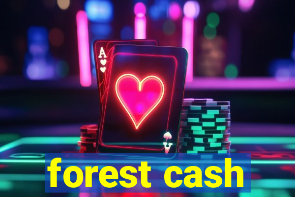 forest cash