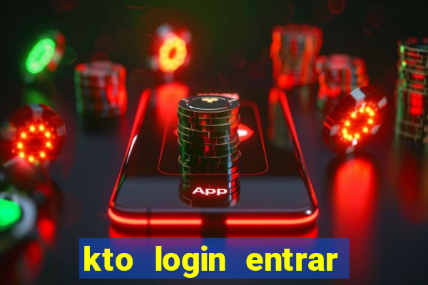 kto login entrar na minha conta