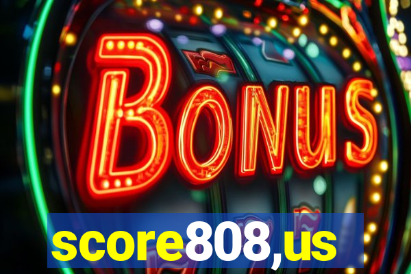 score808,us