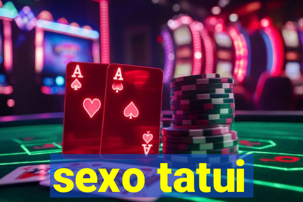 sexo tatui