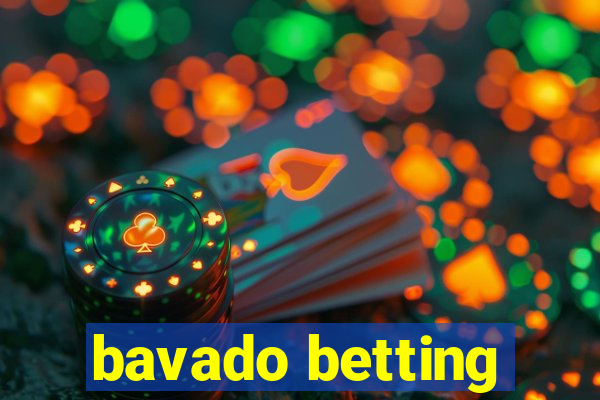 bavado betting