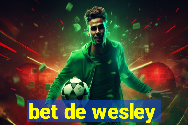 bet de wesley