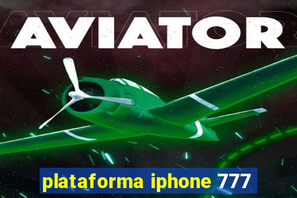 plataforma iphone 777