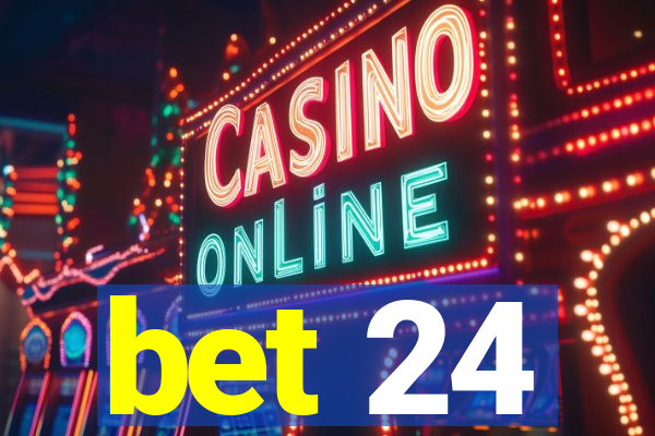 bet 24