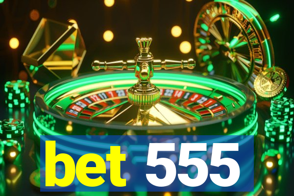 bet 555