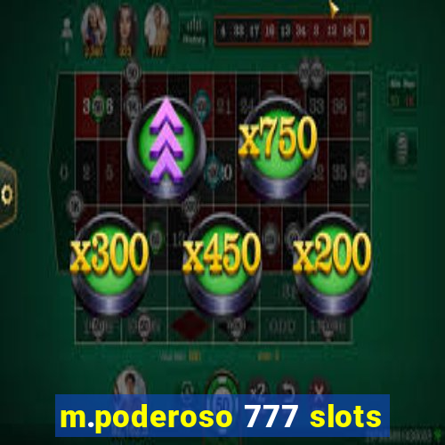 m.poderoso 777 slots