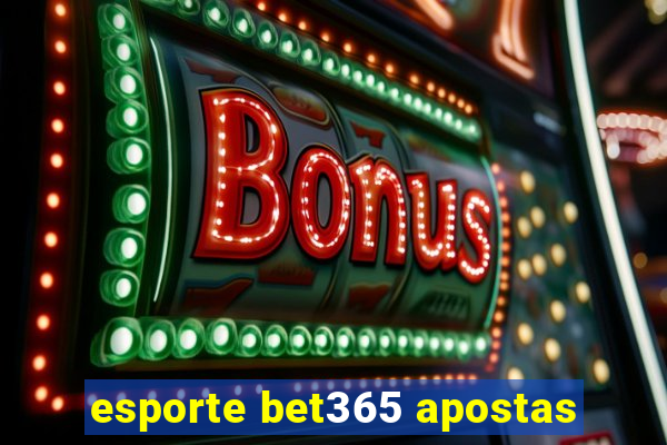 esporte bet365 apostas