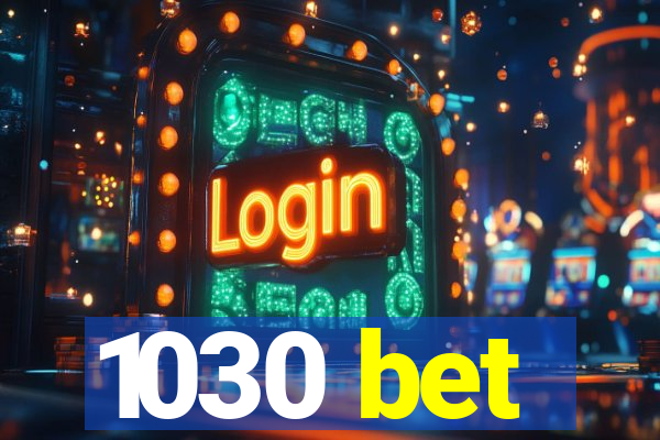 1030 bet