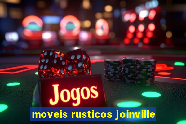 moveis rusticos joinville