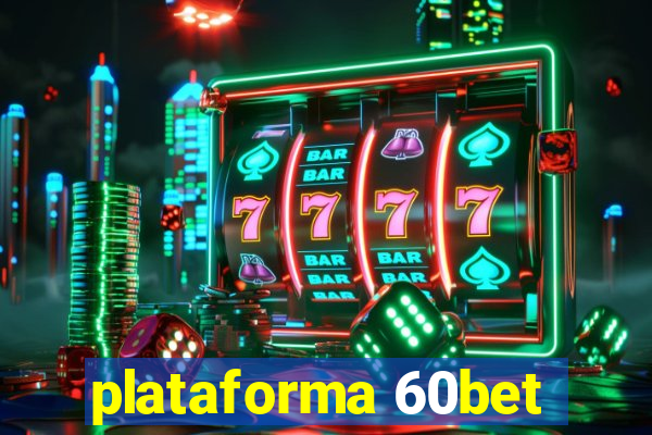 plataforma 60bet