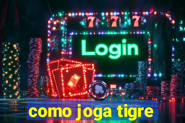 como joga tigre