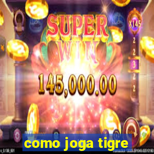 como joga tigre